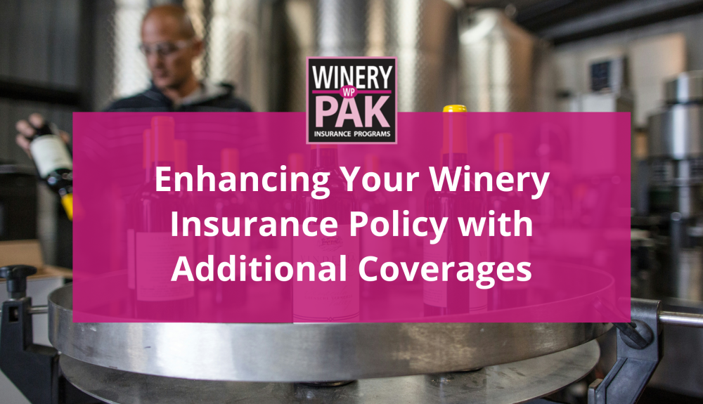 enhancing your winery insurance policy with additional coverages