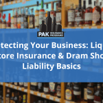 protecting your business liquor store insurance dram shop liability basics
