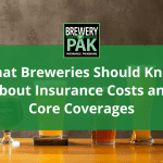 what breweries should know about insurance costs and core coverages